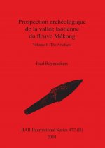 Prospection archeologique de la vallee laotienne du fleuve Mekong, Volume II