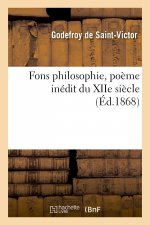 Fons Philosophie, Poeme Inedit Du Xiie Siecle