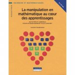 MANIPULATION EN MATHEMATIQUES AU COEUR DES APPRENTISSAGES (6/7ANS)