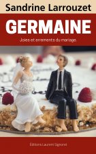 GERMAINE JOIES ET ERREMENTS DU MARIAGE