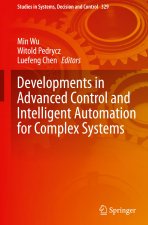 Developments in Advanced Control and Intelligent Automation for Complex Systems