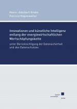 Innovationen und künstliche Intelligenz entlang der energiewirtschaftlichen Wertschöpfungskette unter Berücksichtigung der Datensicherheit und des Dat