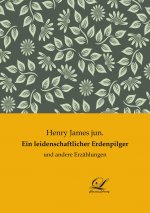 Ein leidenschaftlicher Erdenpilger