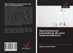 Oportunistyczna komunikacja dla sieci bezprzewodowych