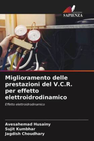 Miglioramento delle prestazioni del V.C.R. per effetto elettroidrodinamico