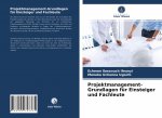 Projektmanagement-Grundlagen fur Einsteiger und Fachleute
