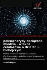 polisacharydy obciążone miedzią - wlokna celulozowe o dzialaniu biobojczym