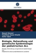 Biologie, Behandlung und genetische Epidemiologie der padiatrischen ALL