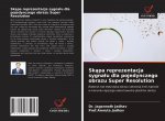 Skąpa reprezentacja sygnalu dla pojedynczego obrazu Super Resolution