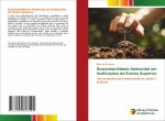 Sustentabilidade Ambiental em Instituicoes de Ensino Superior