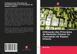 Utilizacao dos Principios do Desenho Urbano na Concepcao do Espaco Urbano