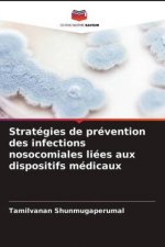 Strategies de prevention des infections nosocomiales liees aux dispositifs medicaux