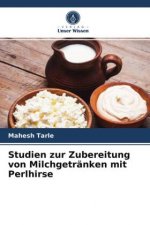 Studien zur Zubereitung von Milchgetranken mit Perlhirse