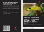 Natural Inhibitors Against Toxins and Poisons from Brazilian Snakes