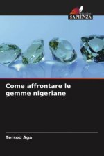 Come affrontare le gemme nigeriane