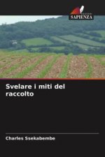 Svelare i miti del raccolto