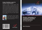 Prawa czlowieka w systemie wartości uniwersalnych