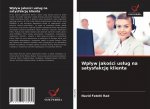 Wplyw jakości uslug na satysfakcję klienta