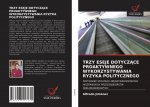 Trzy Eseje DotyczĄce Proaktywnego Wykorzystywania Ryzyka Politycznego