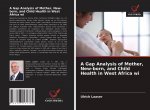 Gap Analysis of Mother, New-born, and Child Health in West Africa wi