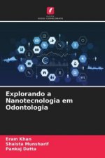 Explorando a Nanotecnologia em Odontologia