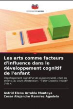 Les arts comme facteurs d'influence dans le developpement cognitif de l'enfant