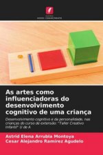As artes como influenciadoras do desenvolvimento cognitivo de uma crianca