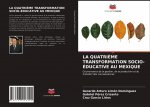 Quatrieme Transformation Socio-Educative Au Mexique