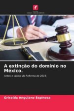 extincao do dominio no Mexico.