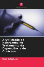 Utilizacao de Naltrexona no Tratamento da Dependencia de Opiaceos