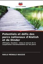 Potentiels et defis des parcs nationaux d'Alatish et de Dinder