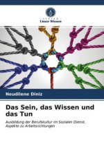 Sein, das Wissen und das Tun