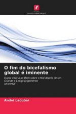 O fim do bicefalismo global e iminente