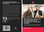 Avaliacao da supervisao dos prestadores de cuidados de saude num hospital