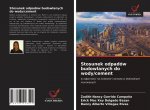 Stosunek odpadow budowlanych do wody/cement