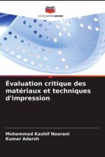 Evaluation critique des materiaux et techniques d'impression