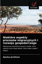 Niektore aspekty procesow migracyjnych i rozwoju gospodarczego