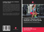 O Melhor Metodo para a Reducao de Tecido Gordo
