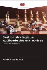 Gestion strategique appliquee des entreprises