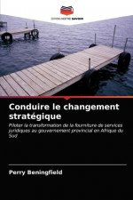 Conduire le changement strategique