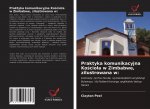 Praktyka komunikacyjna Kościola w Zimbabwe, zilustrowana w