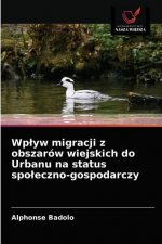 Wplyw migracji z obszarow wiejskich do Urbanu na status spoleczno-gospodarczy