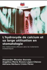 L'hydroxyde de calcium et sa large utilisation en stomatologie