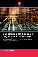 Construcao de Espaco e Lugar por Professores