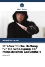 Strafrechtliche Haftung fur die Schadigung der menschlichen Gesundheit