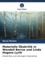 Materielle OEkokritik in Wendell Berrys und Linda Hogans Lyrik