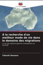 A la recherche d'un meilleur mode de vie dans le domaine des migrations