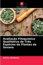 Avaliacao Fitoquimica Qualitativa de Tres Especies de Plantas de Savana