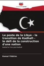 poste de la Libye - la transition de Kadhafi - le defi de la construction d'une nation