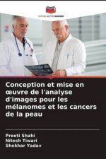 Conception et mise en oeuvre de l'analyse d'images pour les melanomes et les cancers de la peau